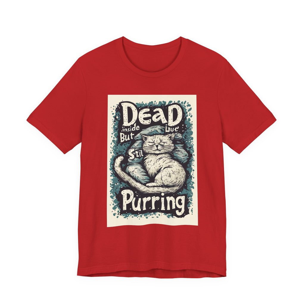 Dead Inside But Still Purring Cat Tee
