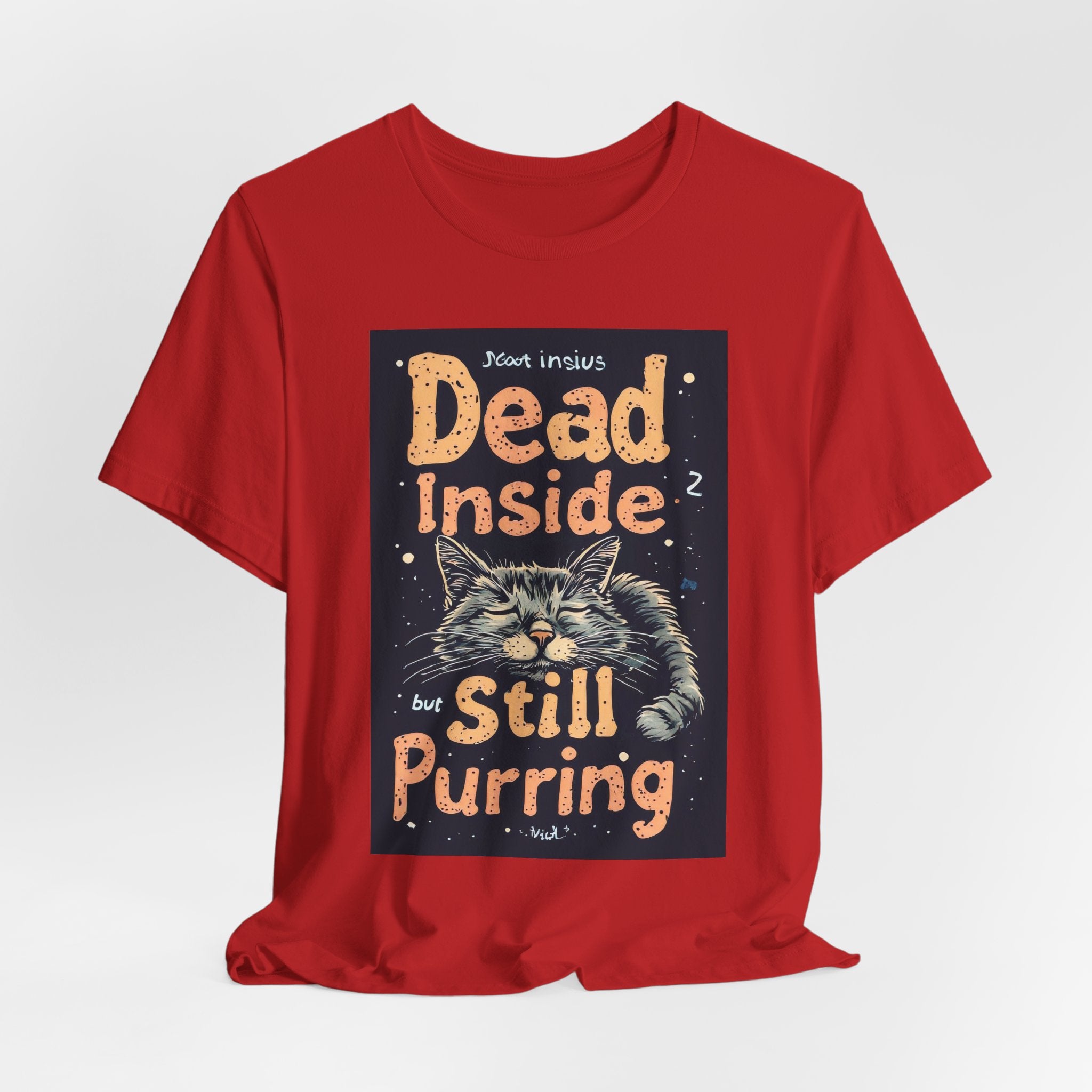 Dead Inside But Still Purring Cat T-Shirt
