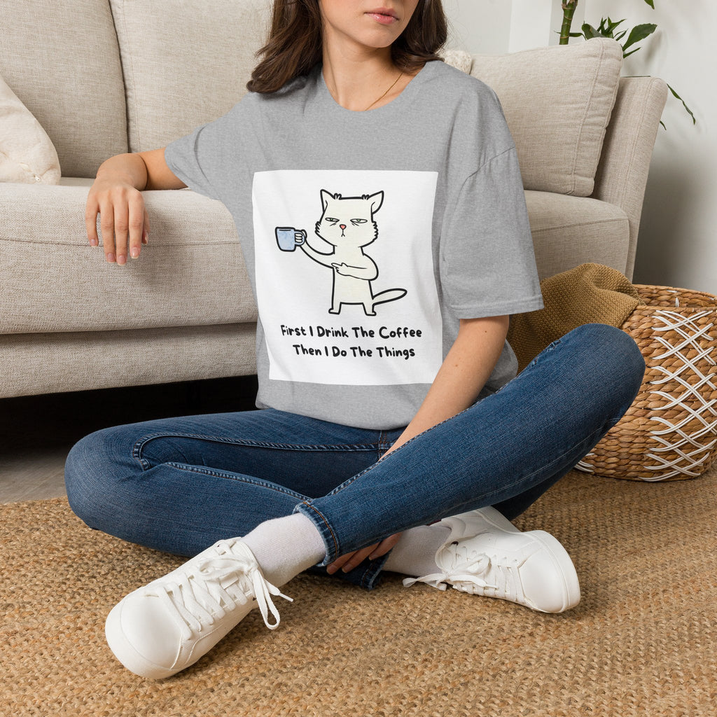 Cat with Coffee T‑Shirt — "First I Drink The Coffee, Then I Do The Things" Cute Lazy Cat Tee