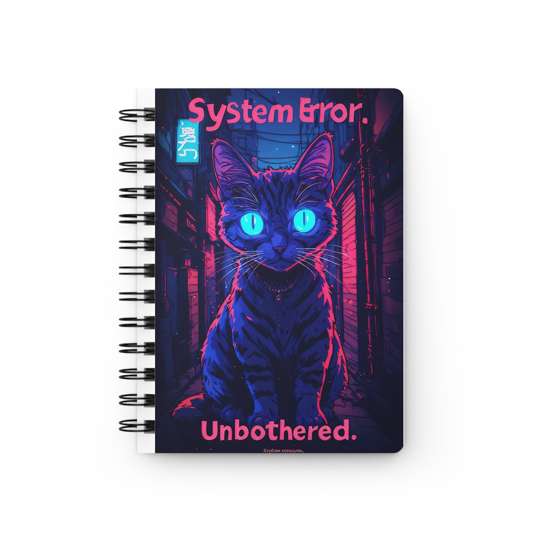 System Error Cat Spiral Notebook — Cyberpunk Cat Journal with "System Error. Unbothered."
