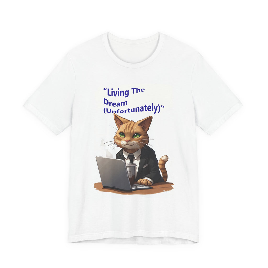 Cat Desk Worker Tee — "Living The Dream (Unfortunately)" Funny Office Cat T-Shirt