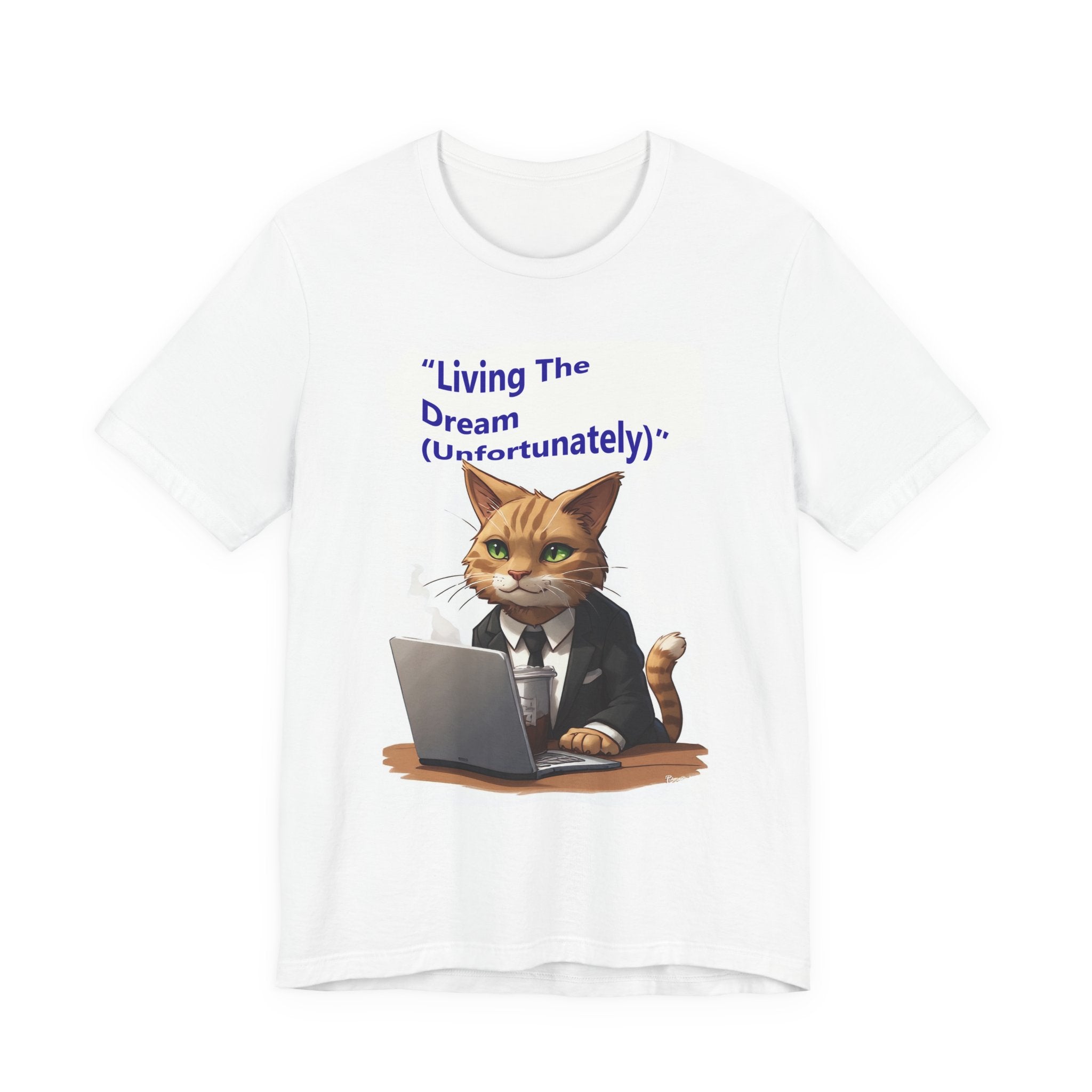 Cat Desk Worker Tee — "Living The Dream (Unfortunately)" Funny Office Cat T-Shirt