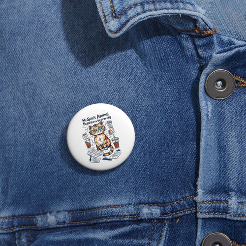 Cat Pin Button — “My Spirit Animal Pays Bills Incorrectly” Funny Novelty Badge