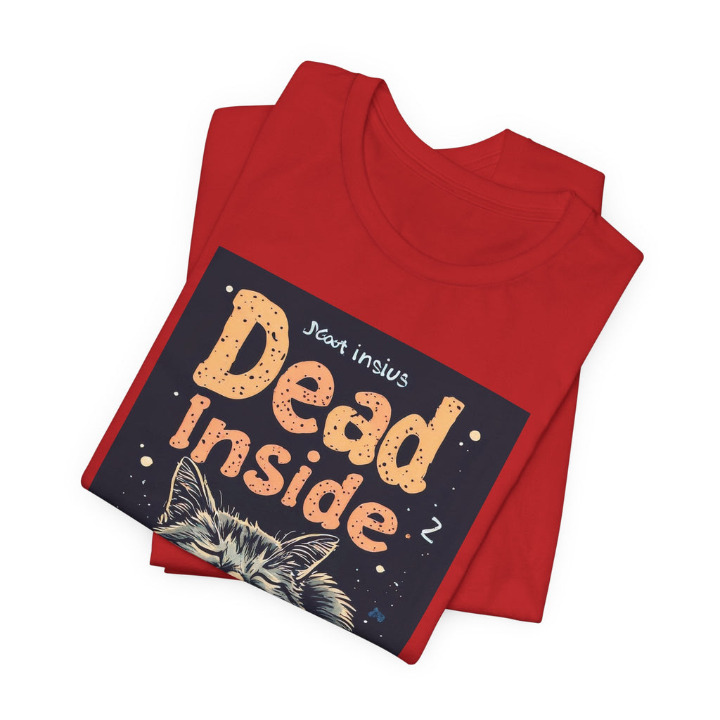 Dead Inside But Still Purring Cat T-Shirt