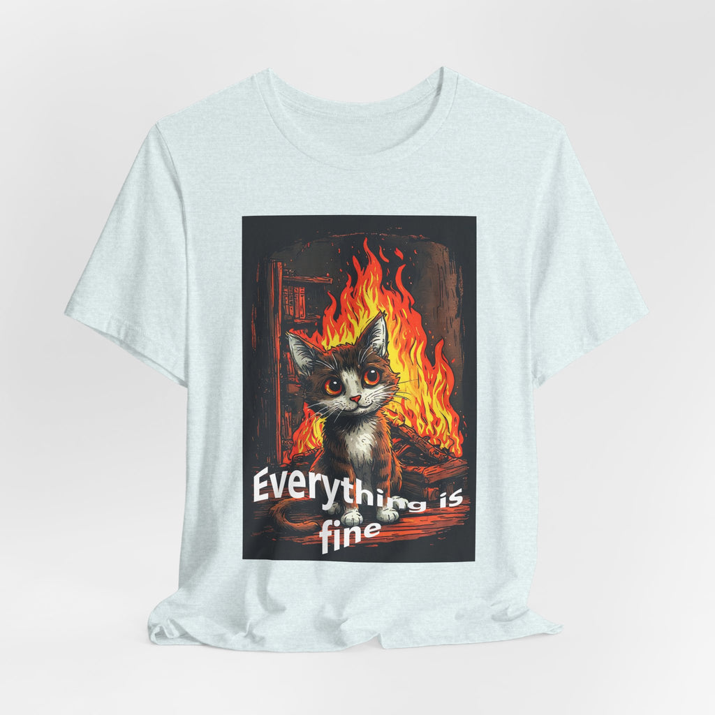 Everything Is Fine Cat T-Shirt