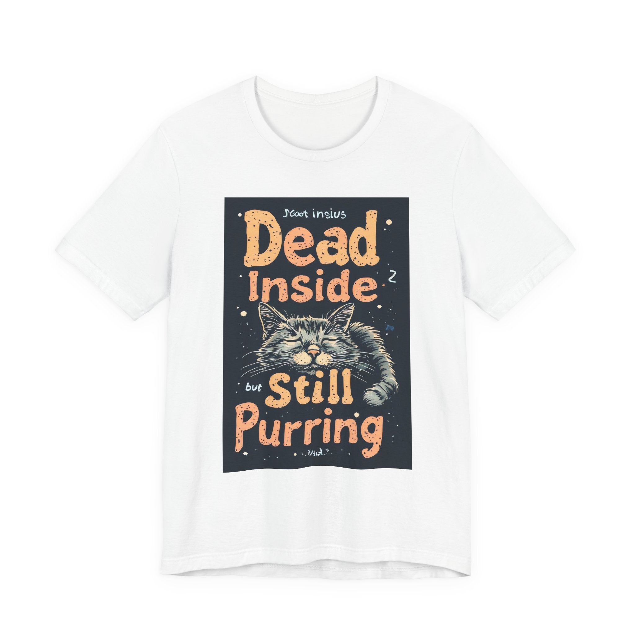 Dead Inside But Still Purring Cat T-Shirt