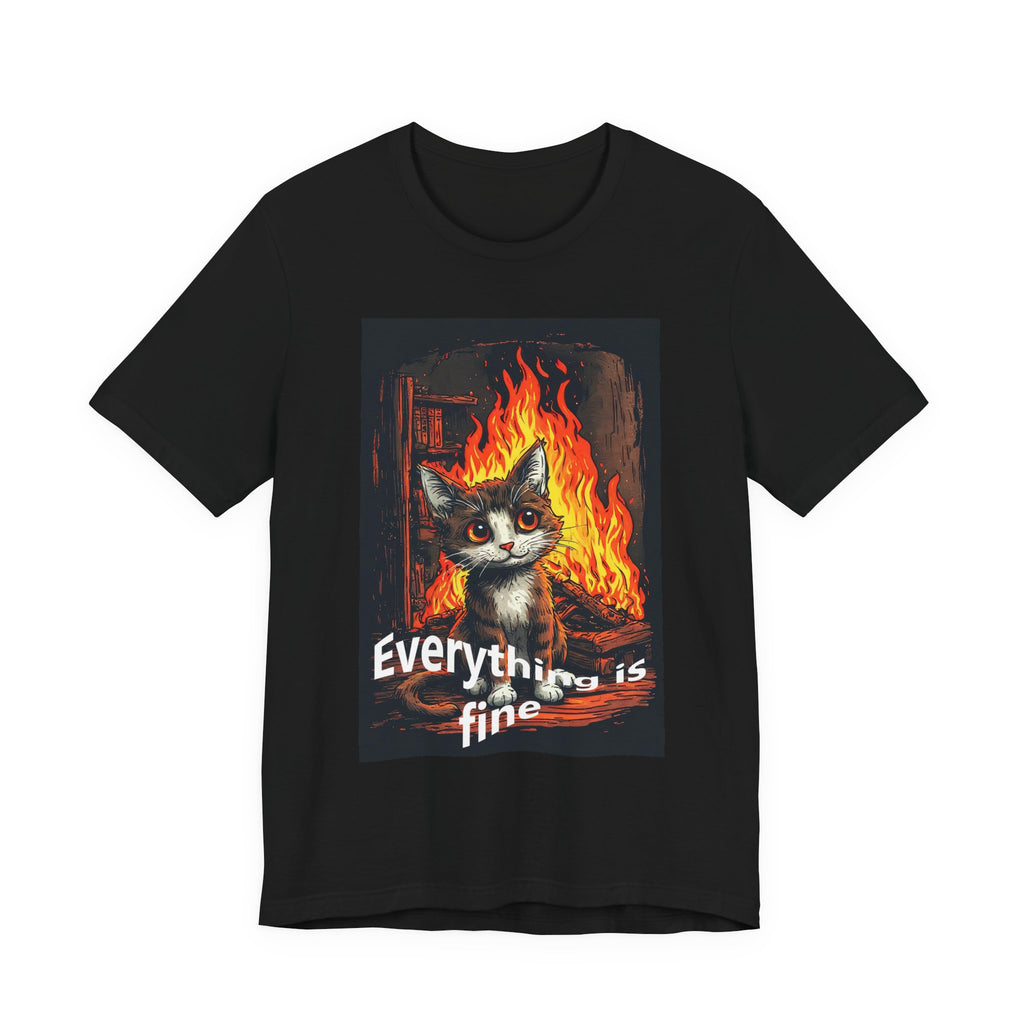 Everything Is Fine Cat T-Shirt