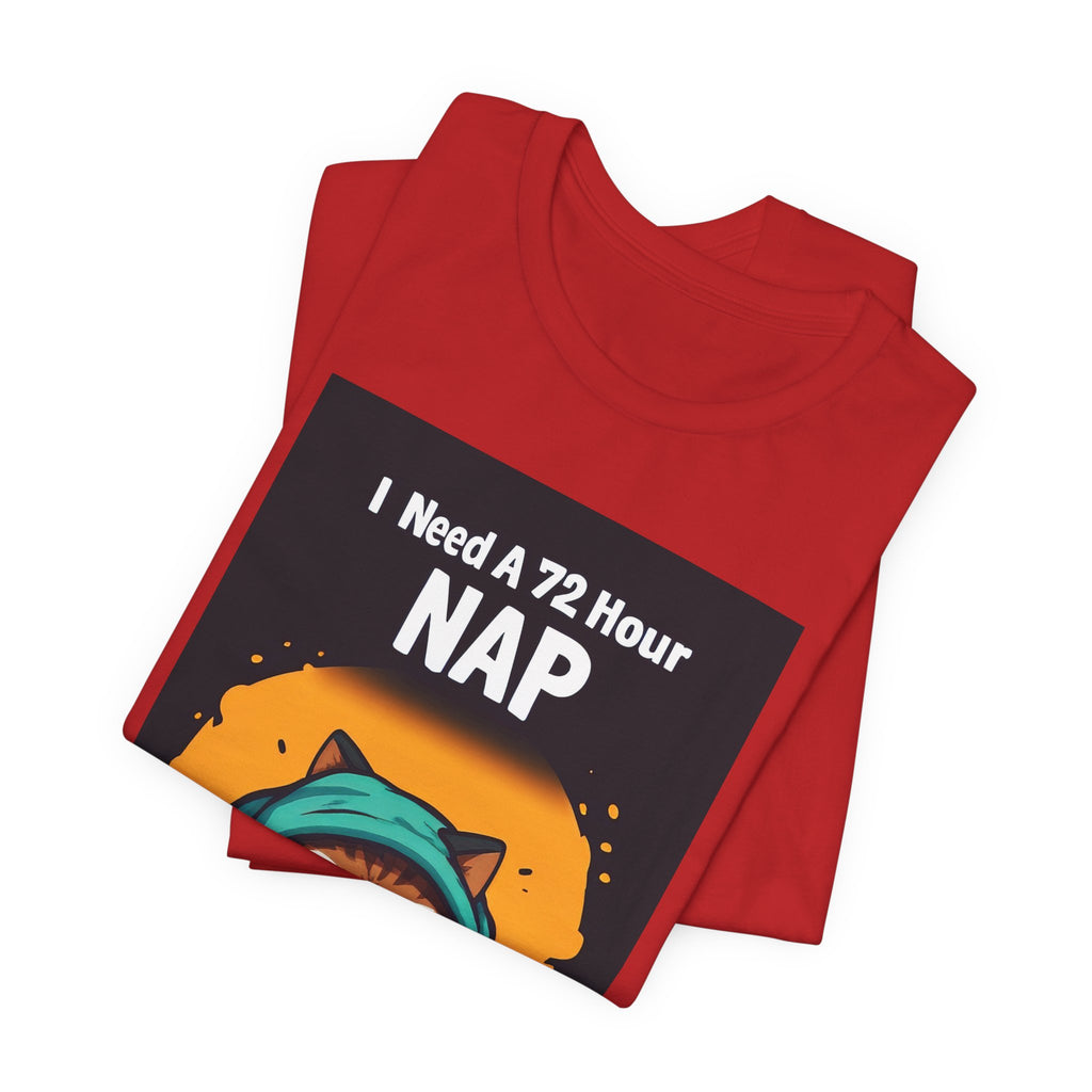 Nap & Financial Compensation T-Shirt — Funny Cat 72-Hour Nap Tee