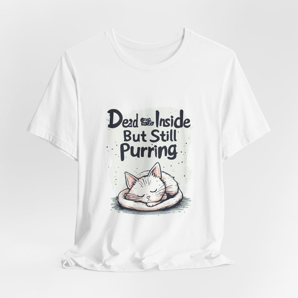 Dead Inside But Still Purring Cat Tee
