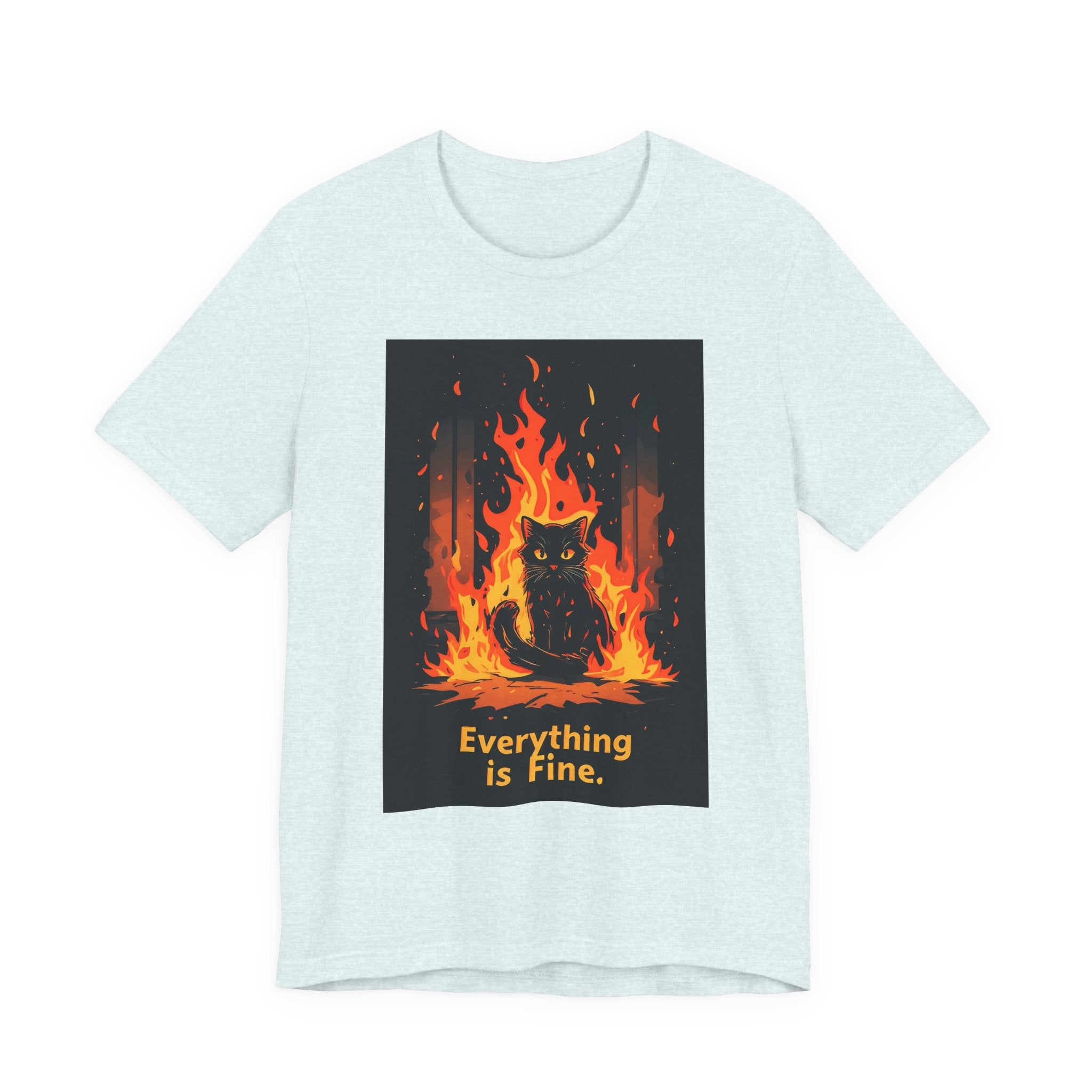 Everything Is Fine Cat Tee — Funny Cat Shirt with Burning Flames Graphic