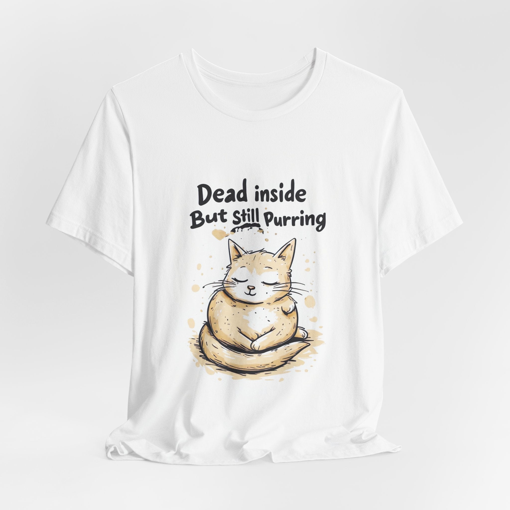 Dead Inside But Still Purring Cat T‑Shirt