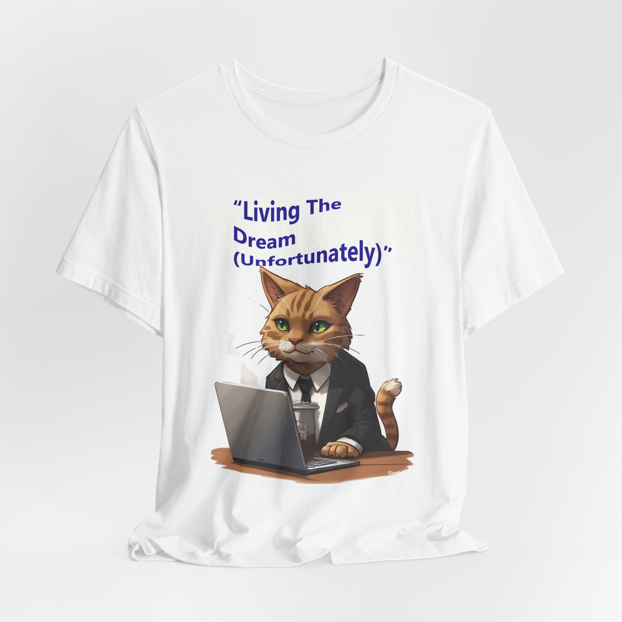 Cat Desk Worker Tee — "Living The Dream (Unfortunately)" Funny Office Cat T-Shirt