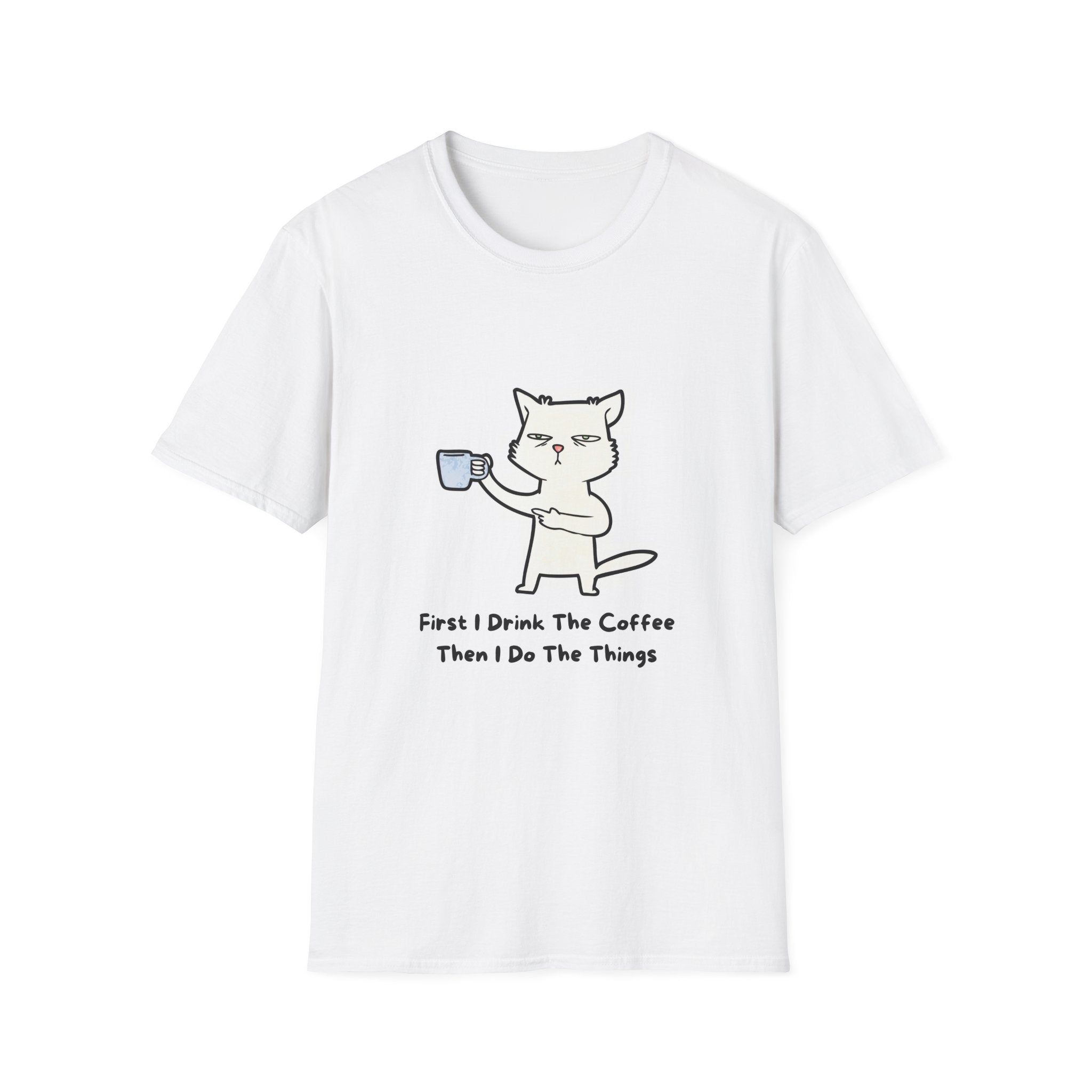 Cat with Coffee T‑Shirt — "First I Drink The Coffee, Then I Do The Things" Cute Lazy Cat Tee