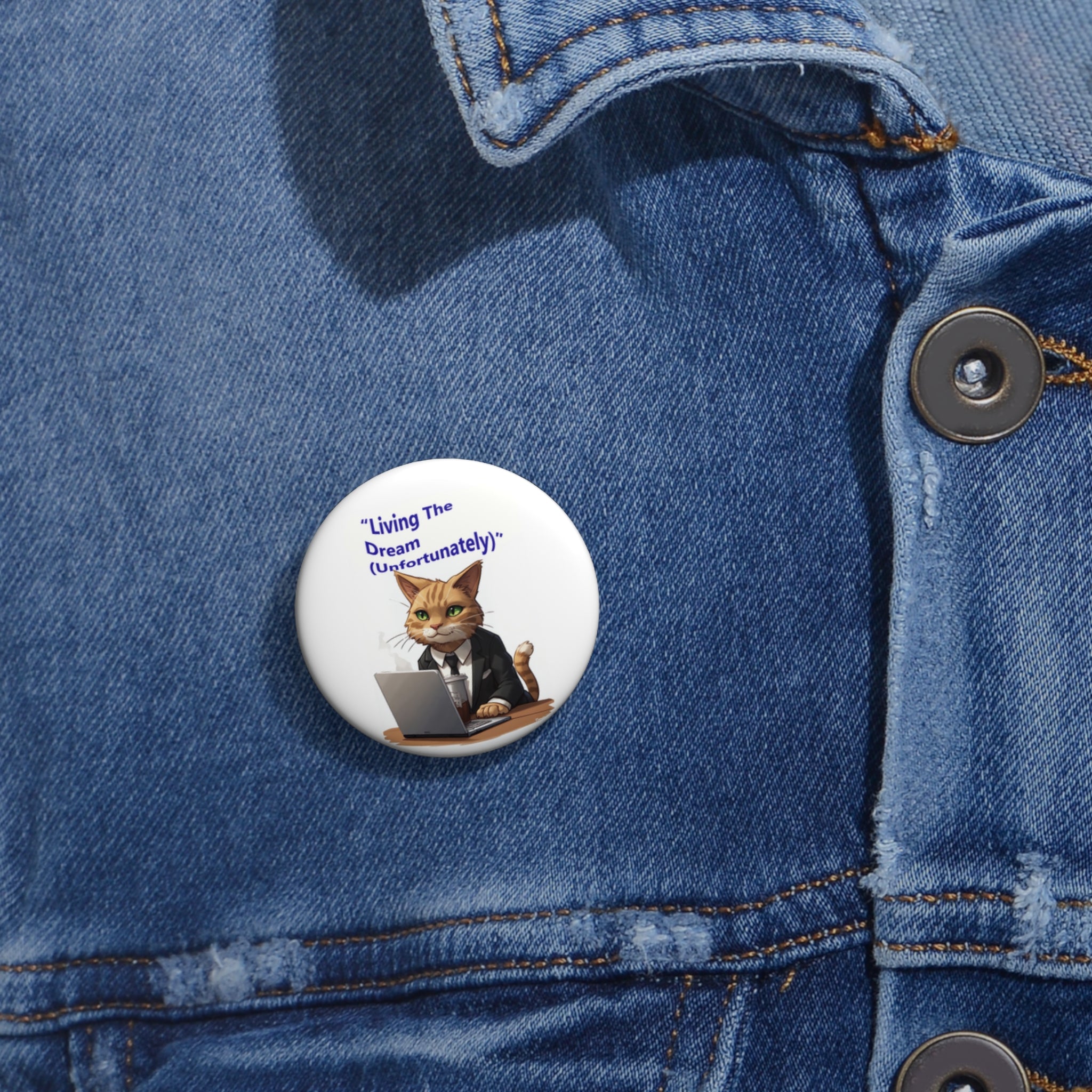 Cat Office Pin Button – "Living The Dream (Unfortunately)" Funny Enamel-Style Badge