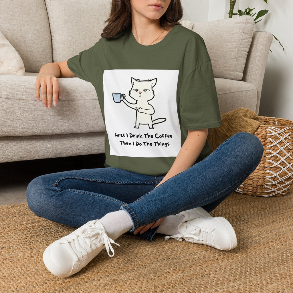 Cat with Coffee T‑Shirt — "First I Drink The Coffee, Then I Do The Things" Cute Lazy Cat Tee