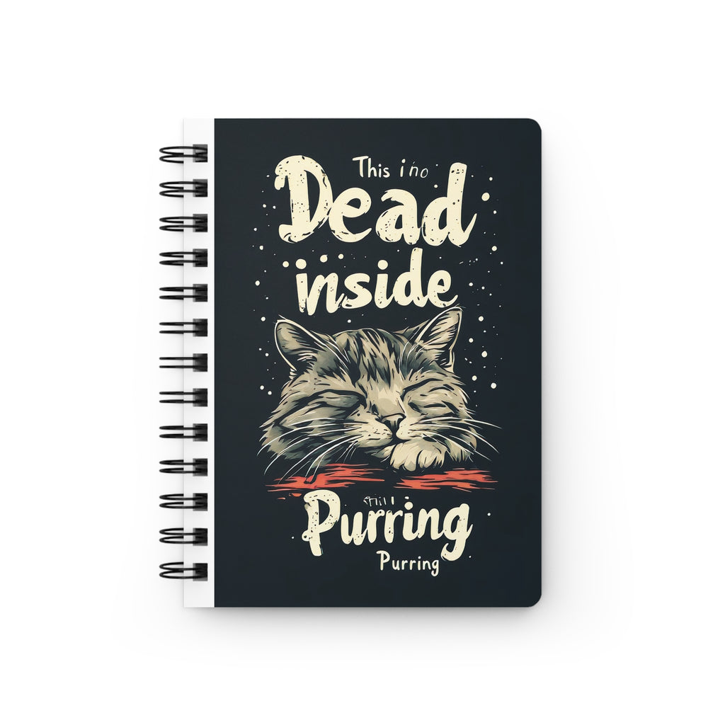 Dead Inside but Purring Spiral Notebook — Funny Cat Journal