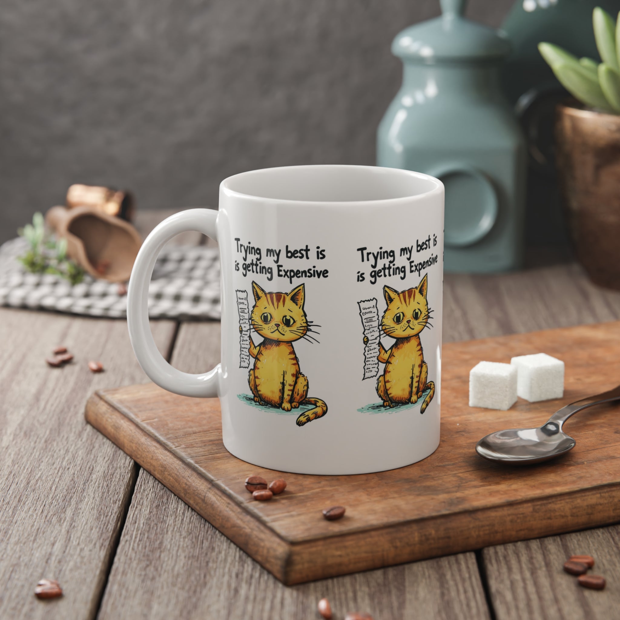 Funny Cat Coffee Mug — "Trying My Best Is Getting Expensive" 11oz Ceramic