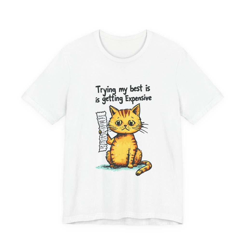 Cat Humor T‑Shirt – "Trying My Best Is Getting Expensive" Cute Orange Kitty Graphic Tee