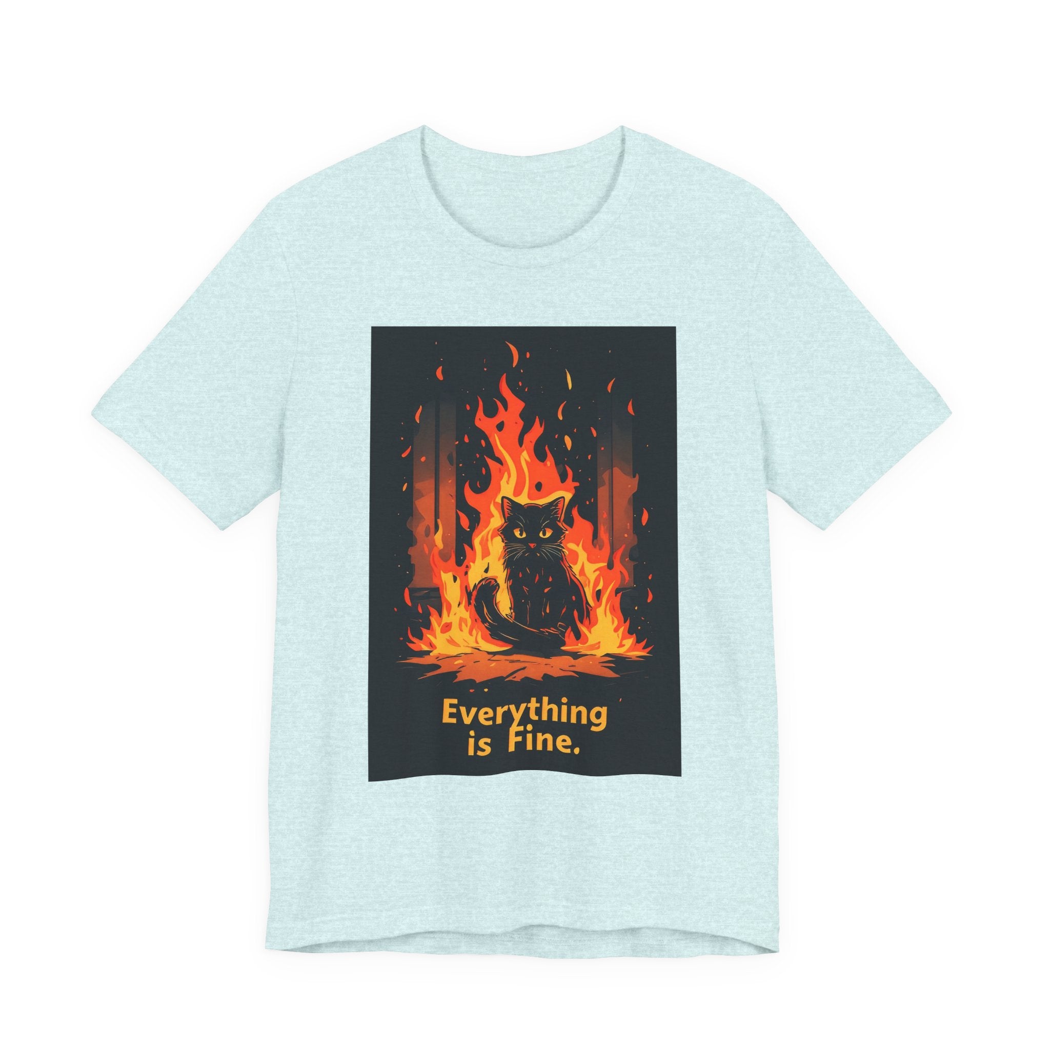 Everything Is Fine Cat Tee — Funny Cat Shirt with Burning Flames Graphic