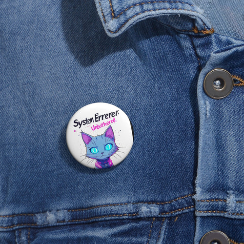 Cat Pin Button — "System Errerer. Unbothered." Cute Cyberpunk Blue Cat Badge
