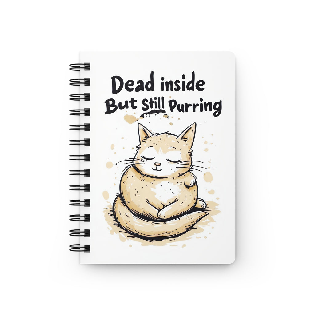 Dead Inside But Still Purring Cat Spiral Notebook – Funny Cat Journal for Cat Lovers