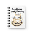 Dead Inside But Still Purring Cat Spiral Notebook – Funny Cat Journal for Cat Lovers