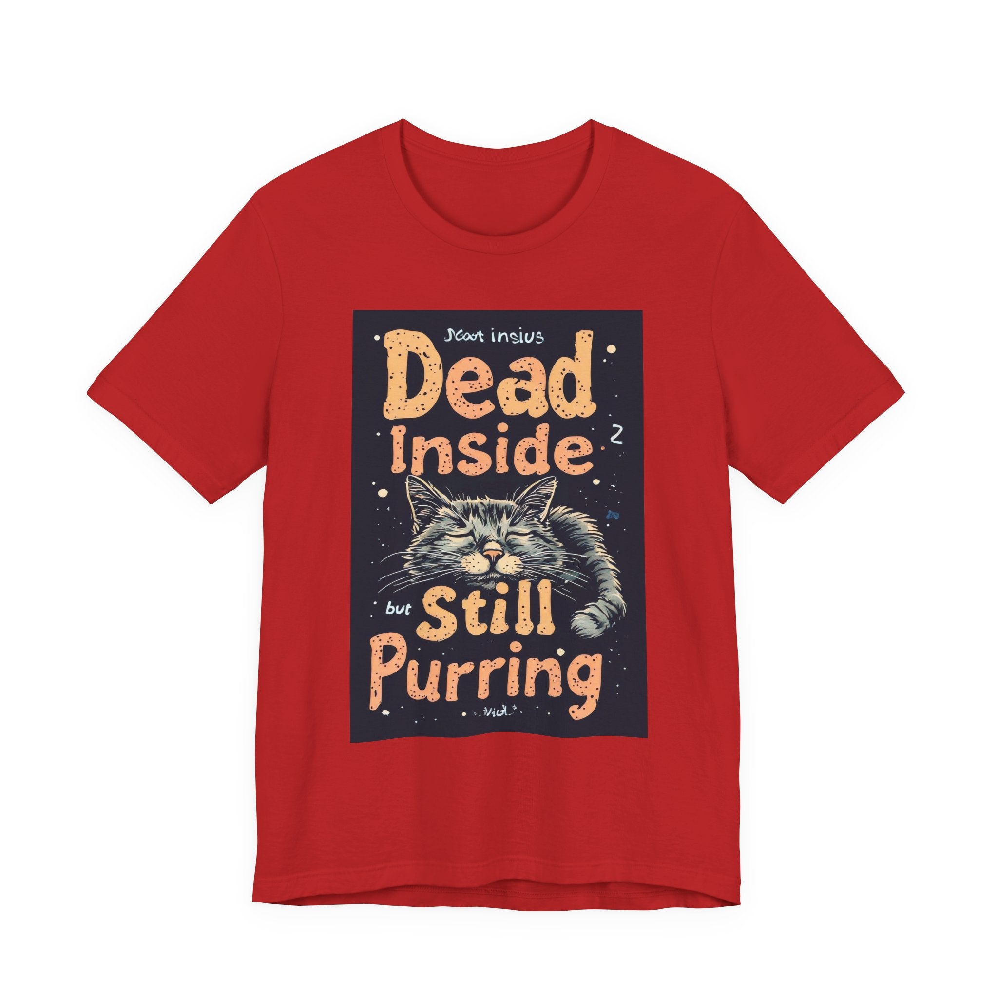 Dead Inside But Still Purring Cat T-Shirt