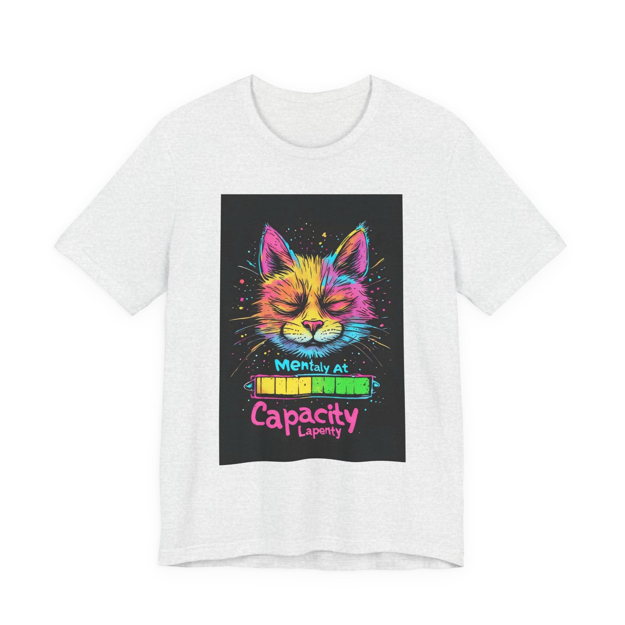 Cat Mental Capacity Tee — Colorful Relaxed Cat Graphic T-Shirt ("Mentally At Capacity")