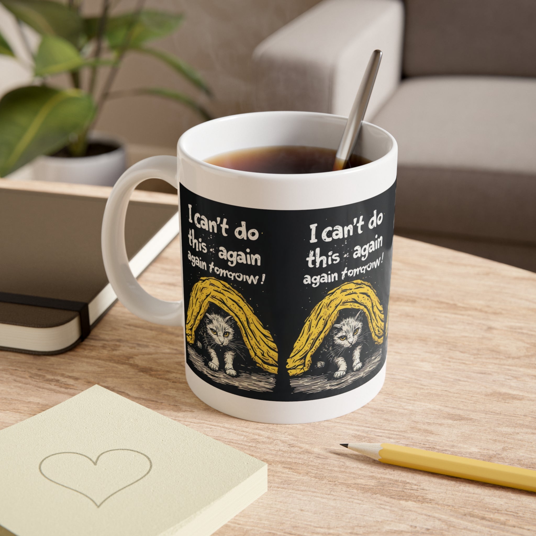 Cat Under Blanket Coffee Mug — "I can't do this again, again tomorrow!" Novelty Ceramic Mug