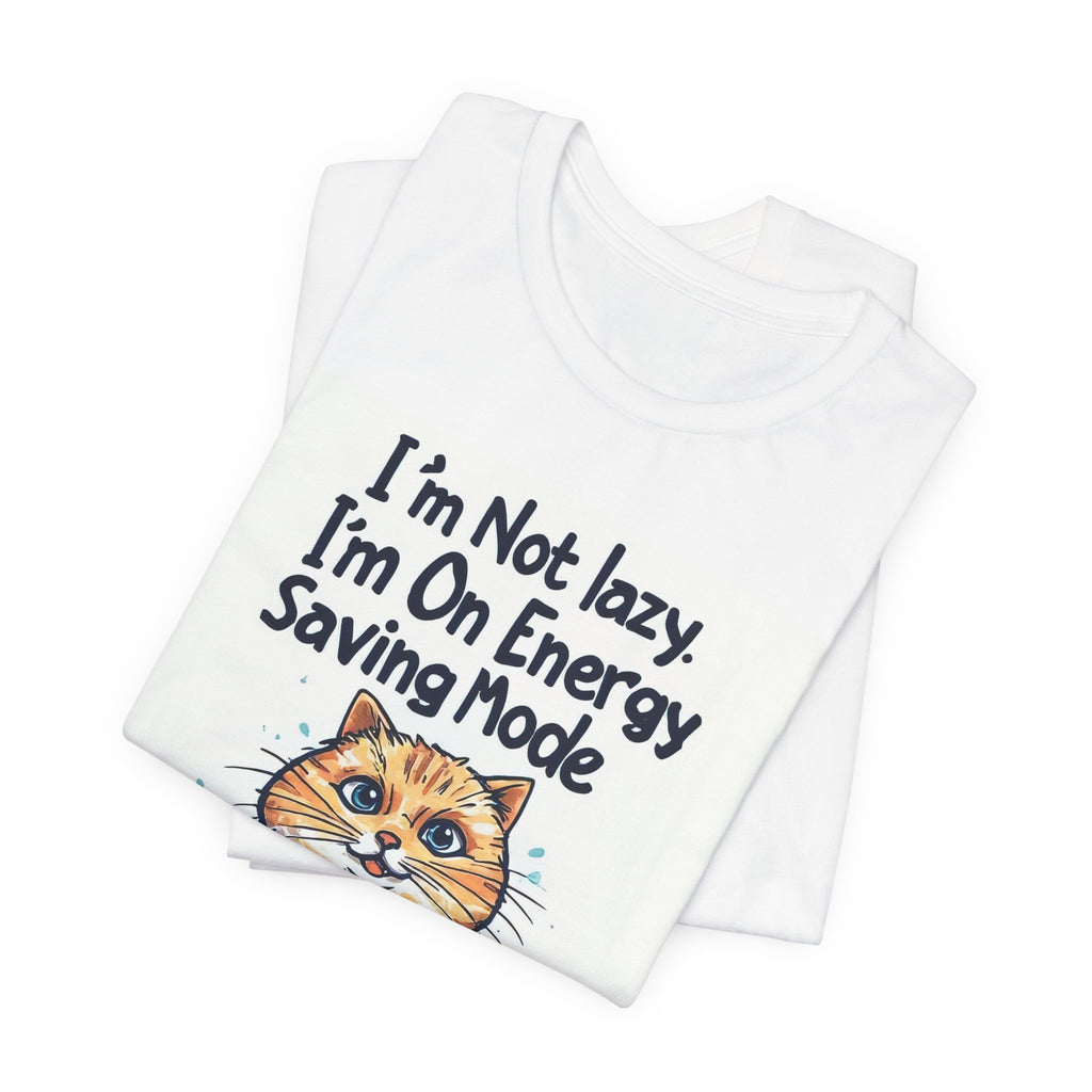 I'm Not Lazy Cat T-Shirt — "I'm On Energy Saving Mode" Funny Cat Tee