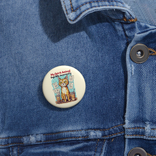 "My Spirit Animal Pays Bills Incorrectly" Cute Cat Badge