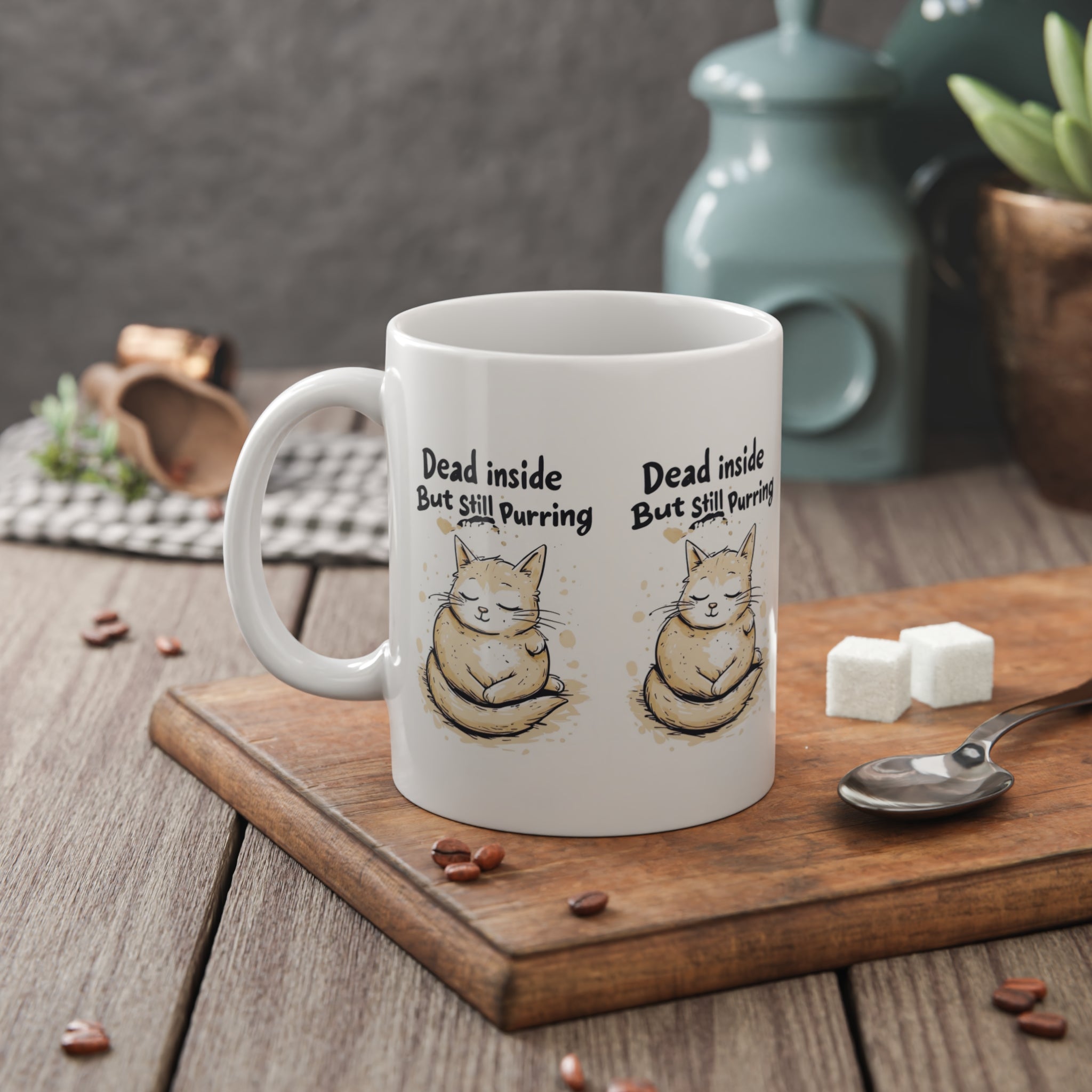 Dead Inside But Still Purring Cat Mug — Funny Cute Coffee Cup for Cat Lovers