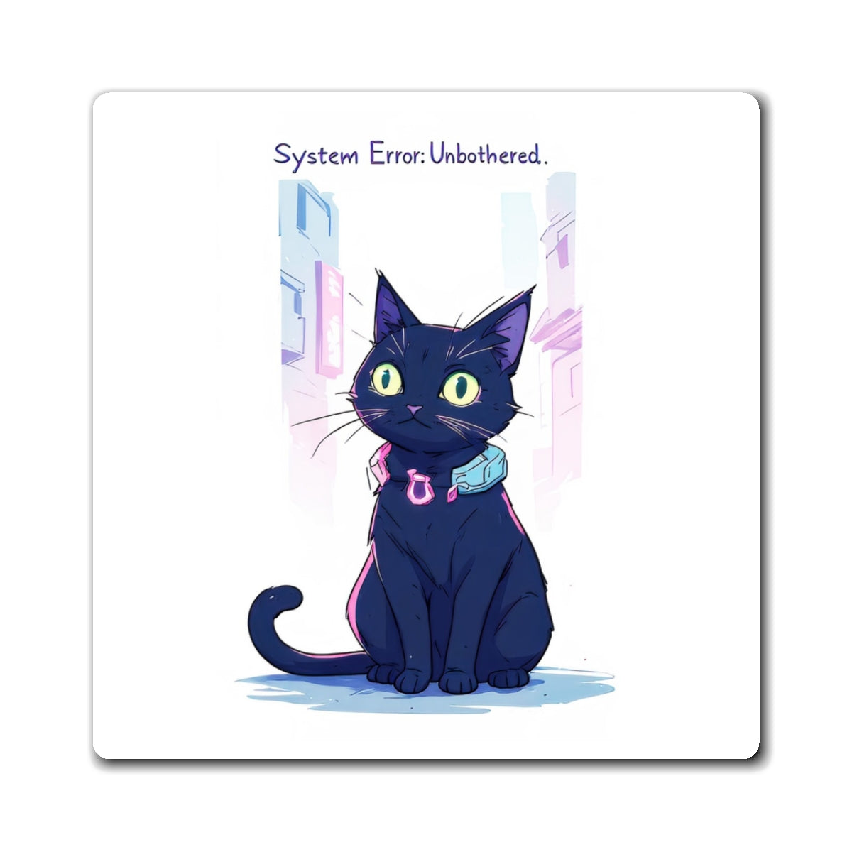 System Error: Unbothered. Cat Magnet — Cute Black Cat Fridge Magnet