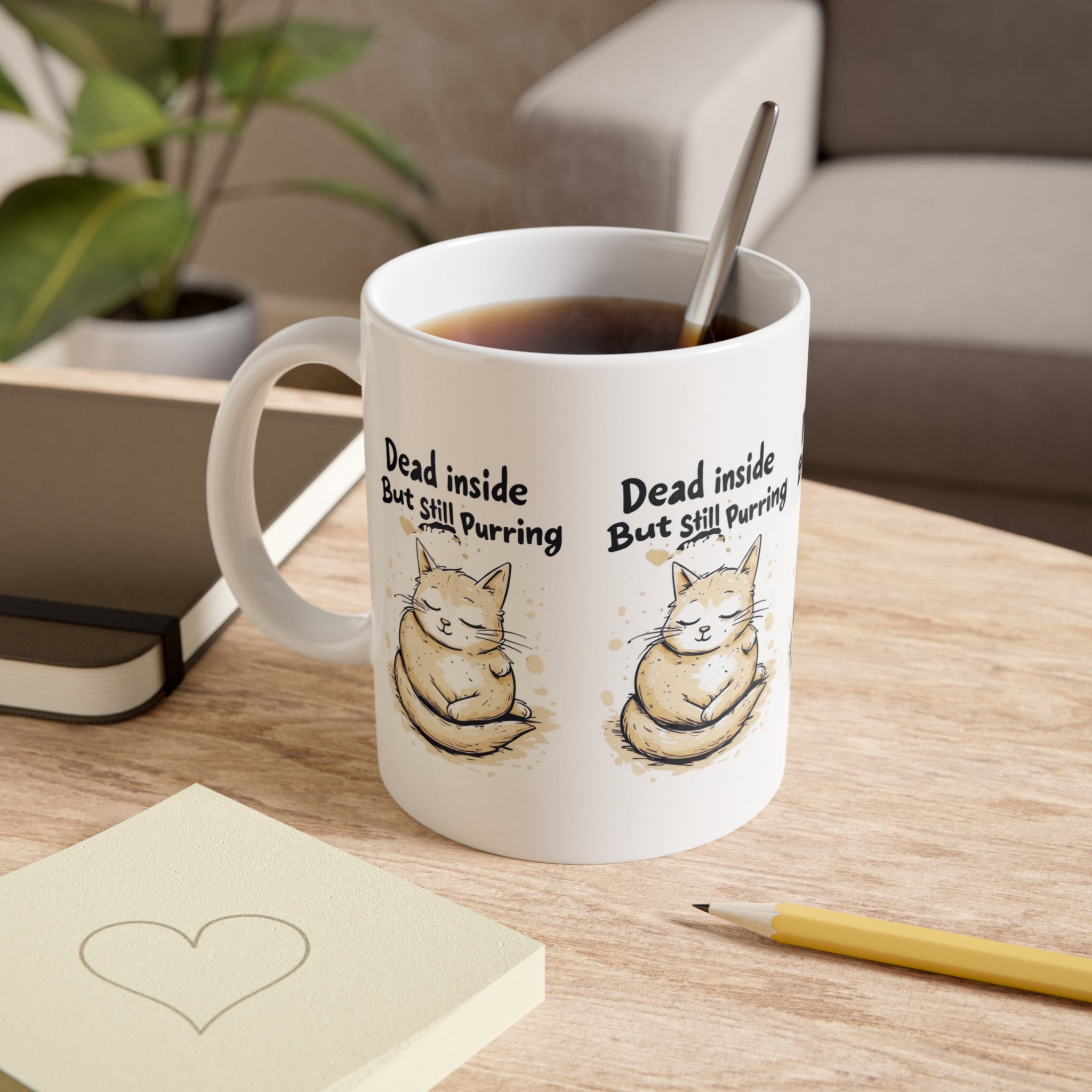 Dead Inside But Still Purring Cat Mug — Funny Cute Coffee Cup for Cat Lovers