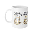Dead Inside But Still Purring Cat Mug — Funny Cute Coffee Cup for Cat Lovers
