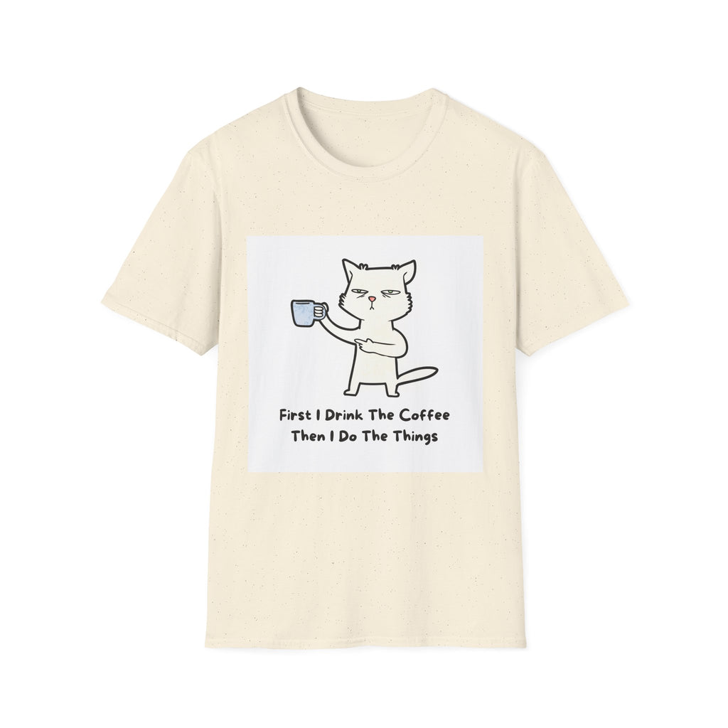 Cat with Coffee T‑Shirt — "First I Drink The Coffee, Then I Do The Things" Cute Lazy Cat Tee
