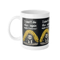 Cat Under Blanket Coffee Mug — "I can't do this again, again tomorrow!" Novelty Ceramic Mug
