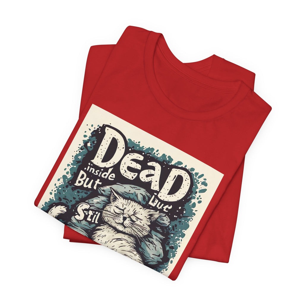 Dead Inside But Still Purring Cat Tee