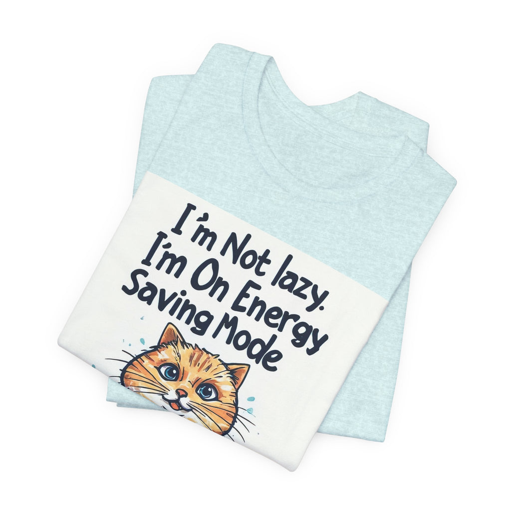 I'm Not Lazy Cat T-Shirt — "I'm On Energy Saving Mode" Funny Cat Tee