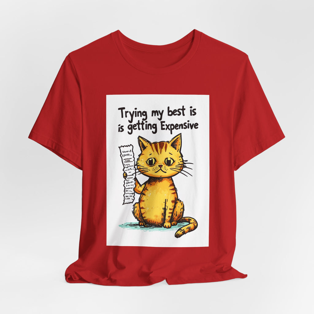 Cat Humor T‑Shirt – "Trying My Best Is Getting Expensive" Cute Orange Kitty Graphic Tee