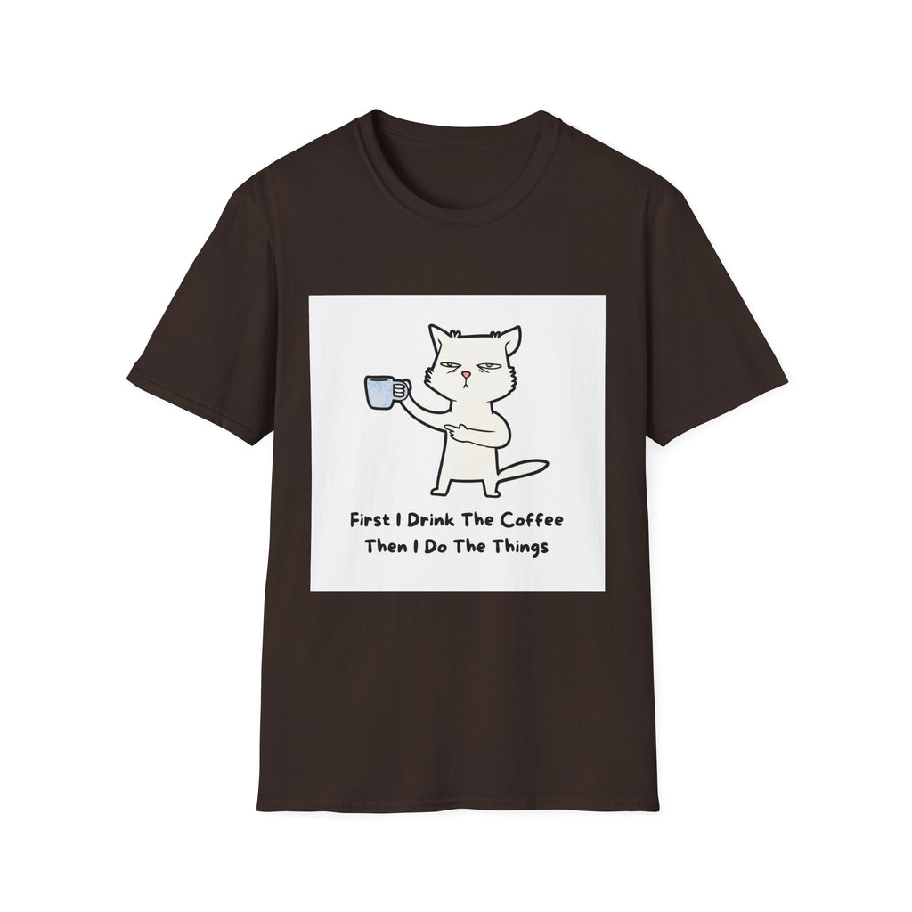 Cat with Coffee T‑Shirt — "First I Drink The Coffee, Then I Do The Things" Cute Lazy Cat Tee