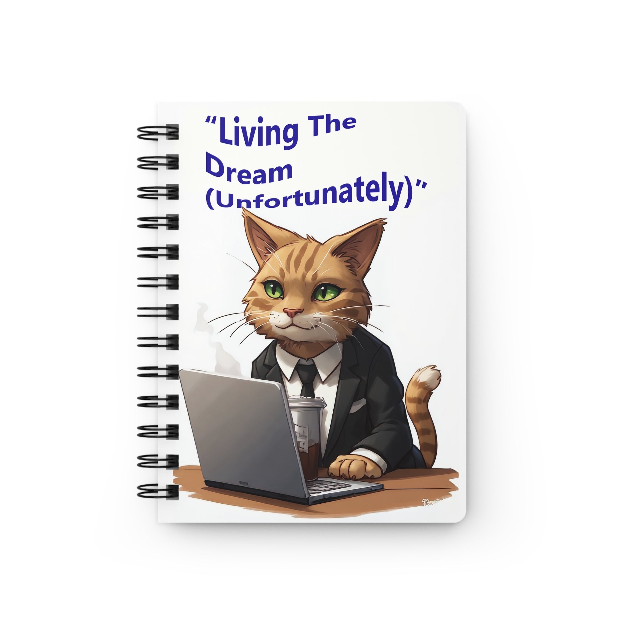 Spiral Journal — “Living The Dream (Unfortunately)” Cat Office Notebook