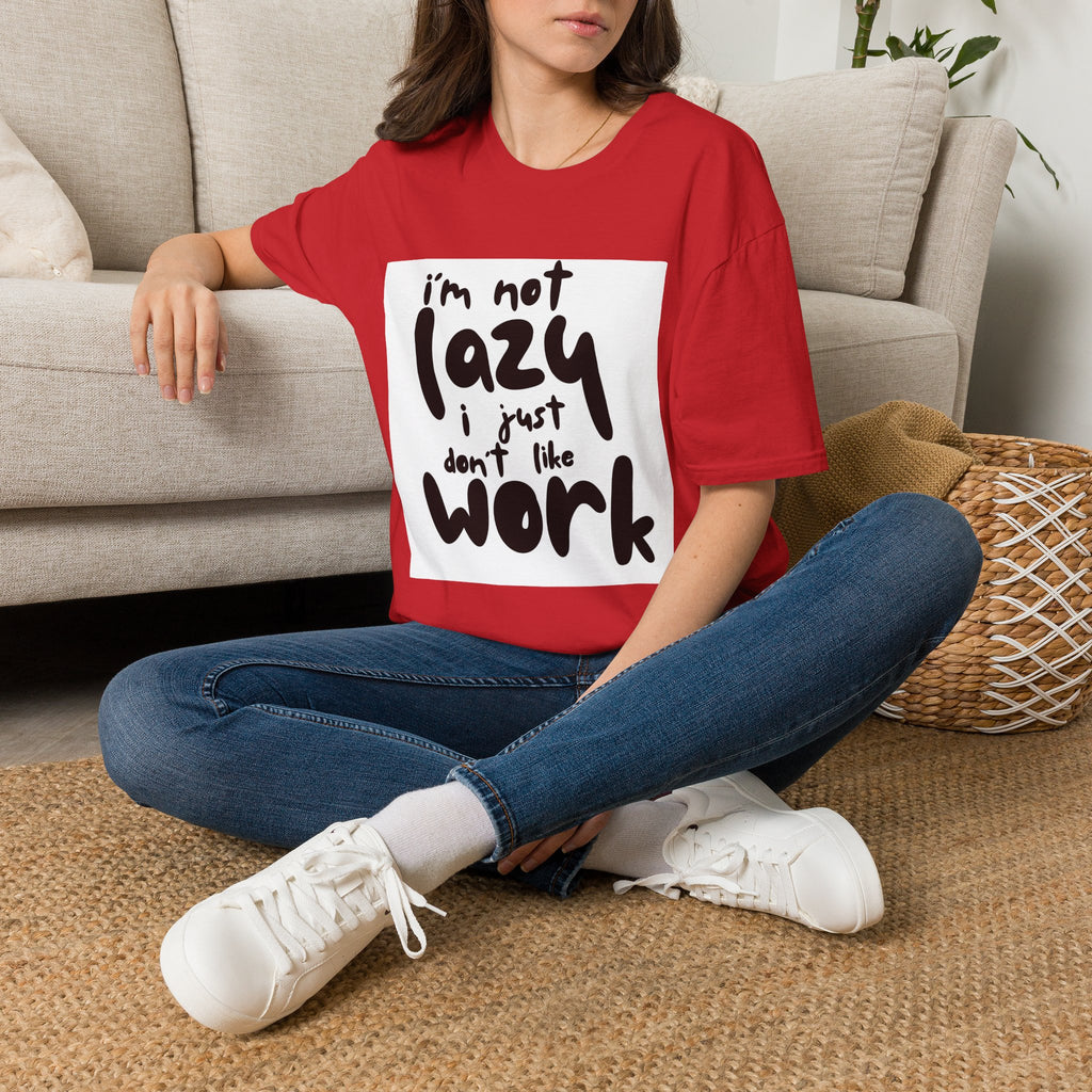 Funny "I'm Not Lazy I Just Don't Like Work" T-Shirt