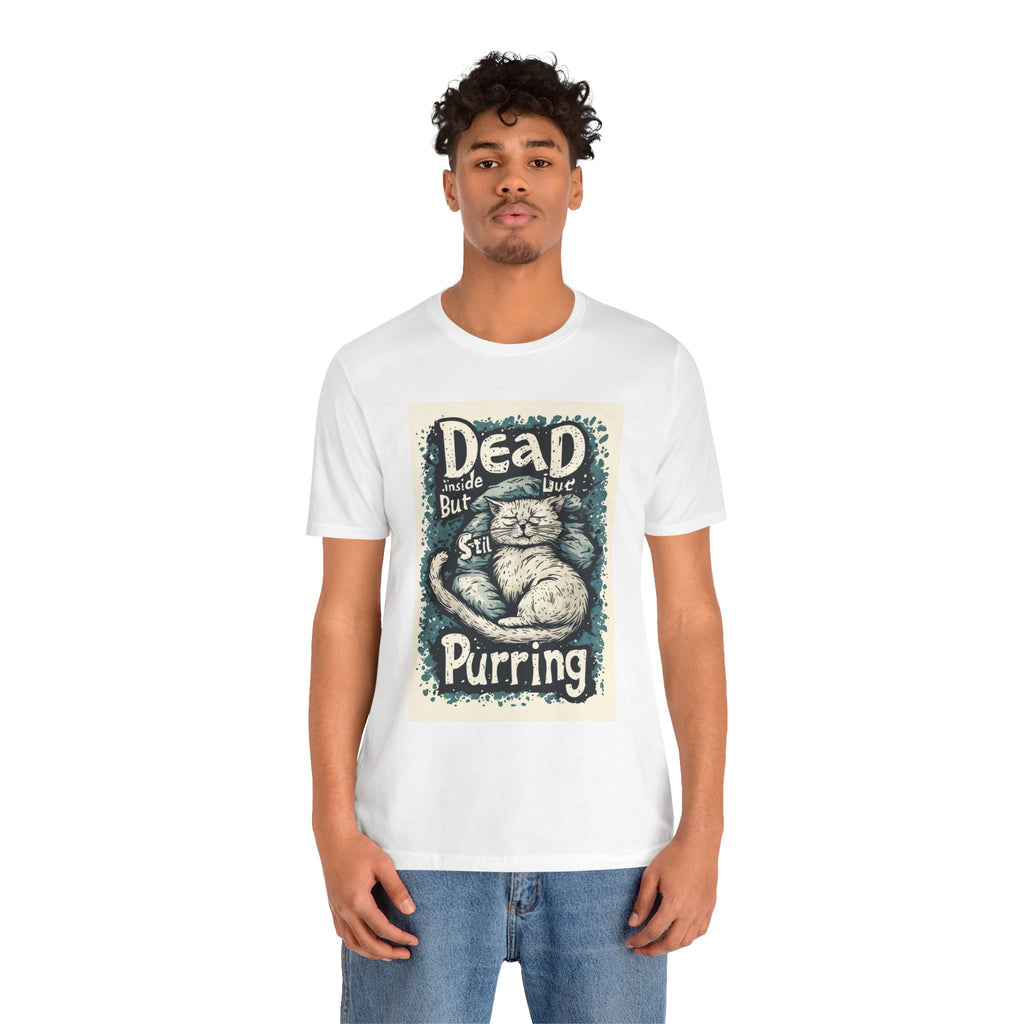 Dead Inside But Still Purring Cat Tee