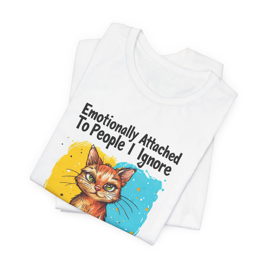 Emotionally Attached To People I Ignore Cat T-Shirt
