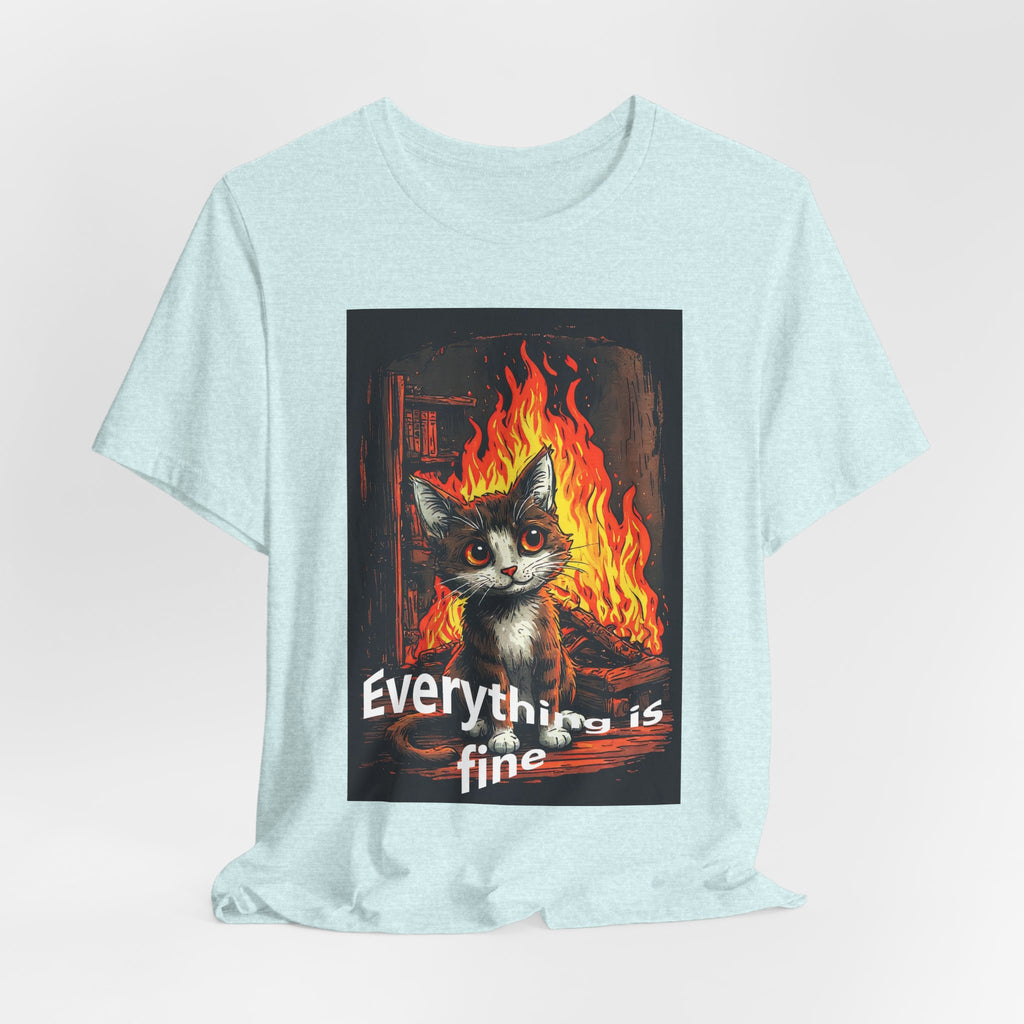 Everything Is Fine Cat T-Shirt