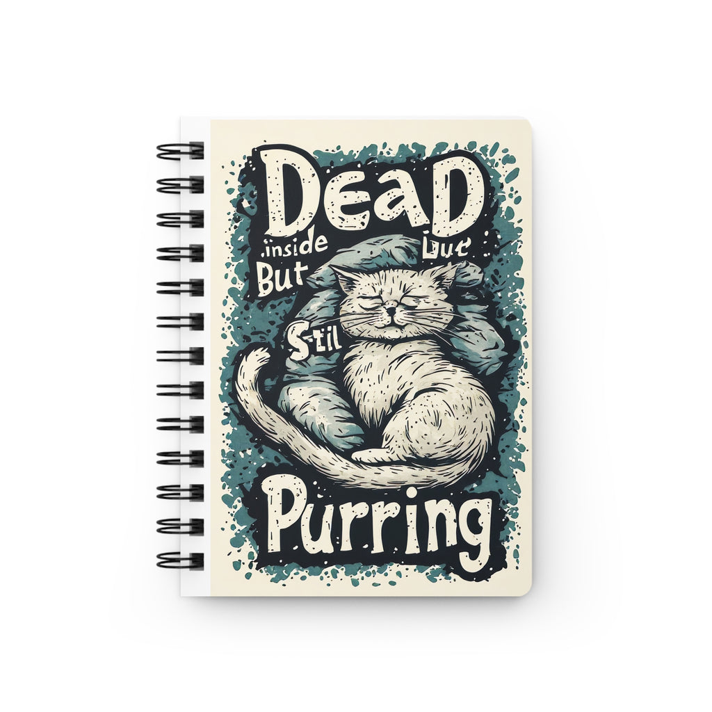 Dead Inside But Still Purring Spiral Notebook – Funny Cat Journal