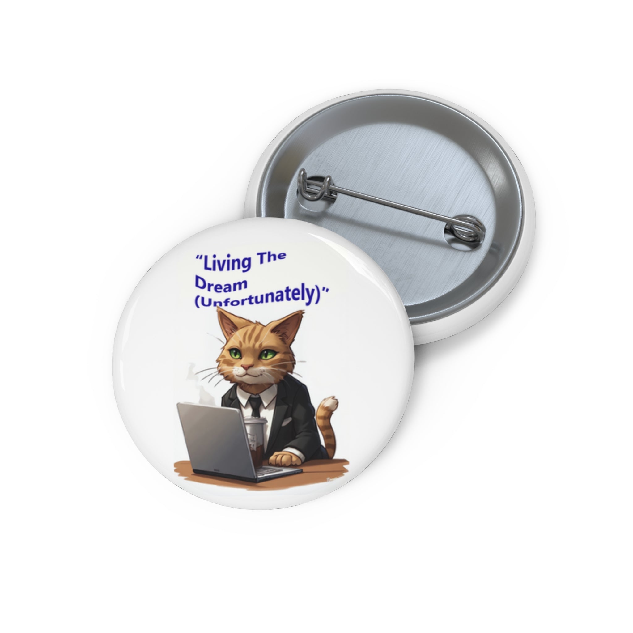Cat Office Pin Button – "Living The Dream (Unfortunately)" Funny Enamel-Style Badge