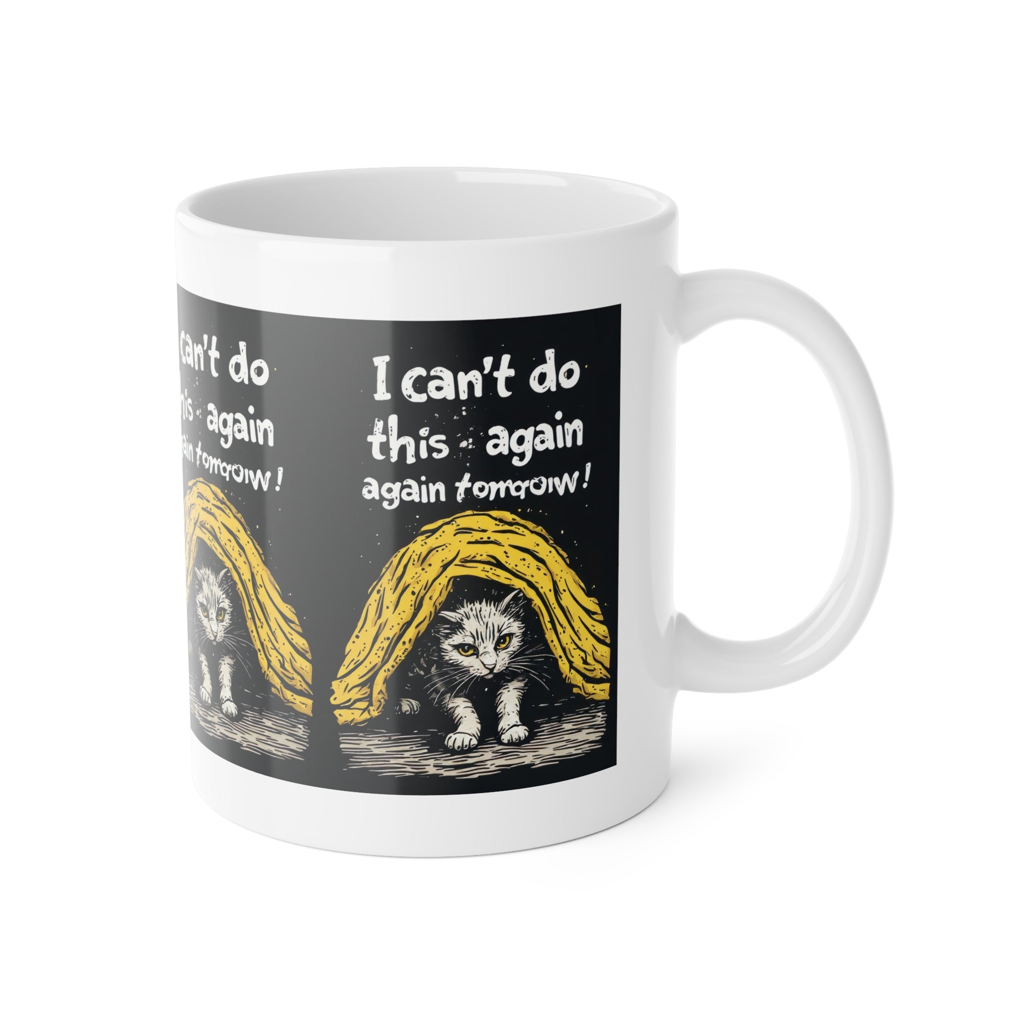 Cat Under Blanket Coffee Mug — "I can't do this again, again tomorrow!" Novelty Ceramic Mug