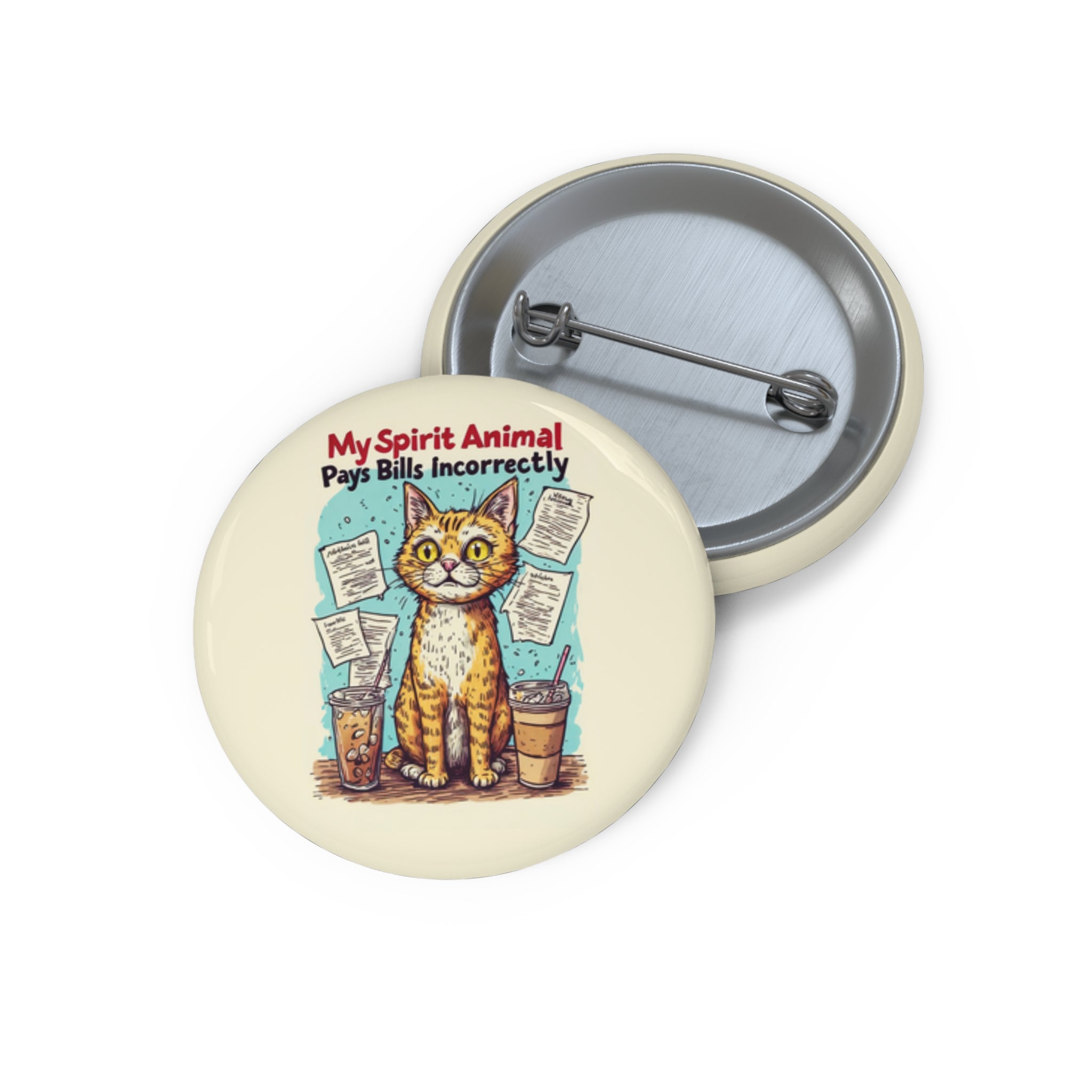 "My Spirit Animal Pays Bills Incorrectly" Cute Cat Badge
